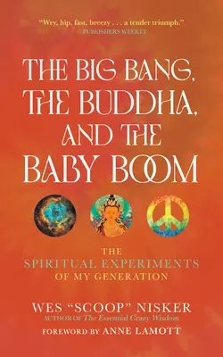 El Big Bang, Buda y el Baby Boom: los experimentos espirituales de mi generación - The Big Bang, the Buddha, and the Baby Boom: The Spiritual Experiments of My Generation