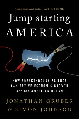 Jump-Starting America: How Breakthrough Science Can Revive Economic Growth and the American Dream (Arrancando América: cómo los avances científicos pueden revivir el crecimiento económico y el sueño americano) - Jump-Starting America: How Breakthrough Science Can Revive Economic Growth and the American Dream