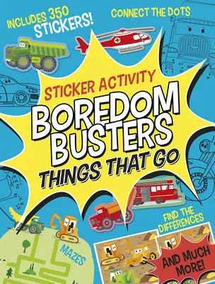 Rompe el aburrimiento: Actividad de pegatinas Cosas que pasan: Laberintos, Conecta los puntos, Encuentra las diferencias ¡y mucho más! - Boredom Busters: Things That Go Sticker Activity: Mazes, Connect the Dots, Find the Differences, and Much More!