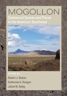 Espacios y lugares comunales mogoles en el gran suroeste americano - Mogollon Communal Spaces and Places in the Greater American Southwest