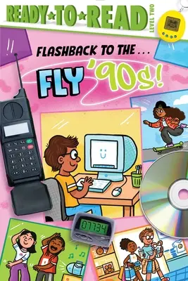 Flashback a los . . . Volar en los 90!: Listo para leer Nivel 2 - Flashback to the . . . Fly '90s!: Ready-To-Read Level 2