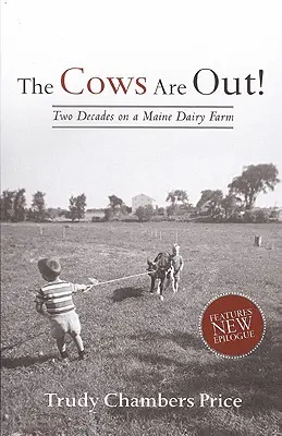 Las vacas están fuera!: Dos décadas en una granja lechera de Maine - Cows Are Out!: Two Decades on a Maine Dairy Farm