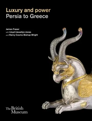 Lujo y poder: De Persia a Grecia - Luxury and Power: Persia to Greece