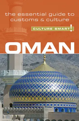 ¡Omán - Culture Smart! La guía esencial de costumbres y cultura - Oman - Culture Smart!: The Essential Guide to Customs & Culture