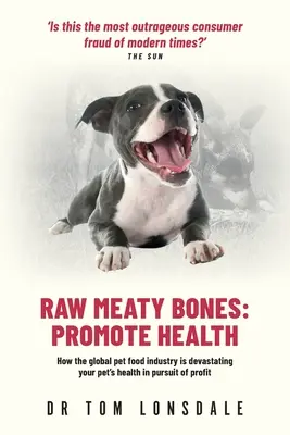 Huesos de carne cruda: Promueven la salud - Raw Meaty Bones: Promote Health