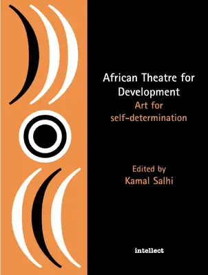 Teatro africano para el desarrollo: Arte para la autodeterminación - African Theatre for Development: Art for Self-determination