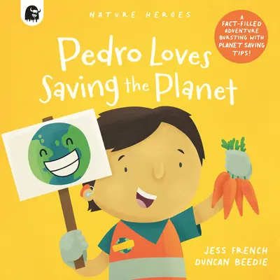 A Pedro le encanta salvar el planeta: Una aventura llena de datos e ideas. - Pedro Loves Saving the Planet: A Fact-Filled Adventure Bursting with Ideas!