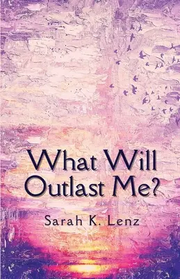 ¿Qué durará más que yo? - What Will Outlast Me?