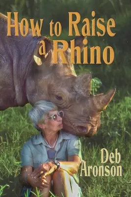 Cómo criar un rinoceronte - How to Raise a Rhino