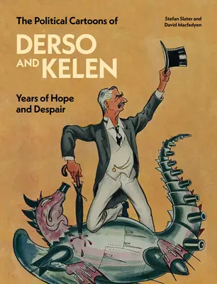 Las viñetas políticas de Derso y Kelen: años de esperanza y desesperación - The Political Cartoons of Derso and Kelen: Years of Hope and Despair