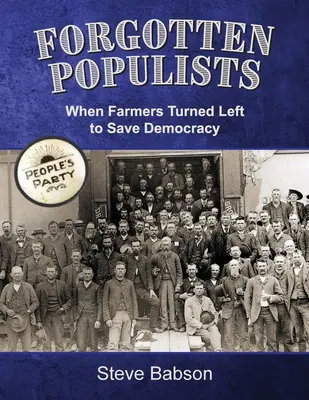 Populistas olvidados: Cuando los campesinos giraron a la izquierda para salvar la democracia - Forgotten Populists: When Farmers Turned Left to Save Democracy