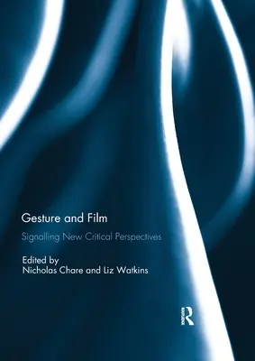 Gesto y Cine: Señalización de nuevas perspectivas críticas - Gesture and Film: Signalling New Critical Perspectives