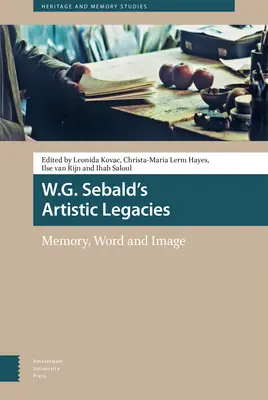 Los legados artísticos de W.G. Sebald: Memoria, palabra e imagen - W.G. Sebald's Artistic Legacies: Memory, Word and Image