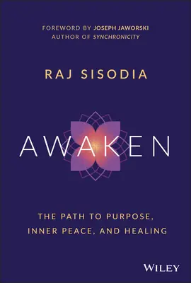Despierta: El camino hacia el propósito, la paz interior y la curación - Awaken: The Path to Purpose, Inner Peace, and Healing