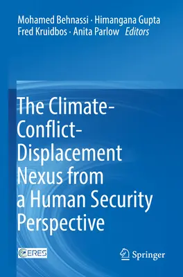 El nexo clima-conflicto-desplazamiento desde la perspectiva de la seguridad humana - The Climate-Conflict-Displacement Nexus from a Human Security Perspective