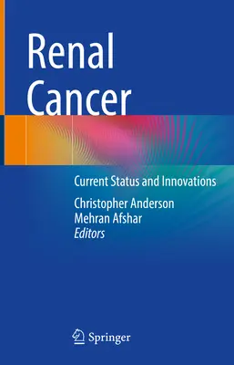 Cáncer renal: Situación actual e innovaciones - Renal Cancer: Current Status and Innovations