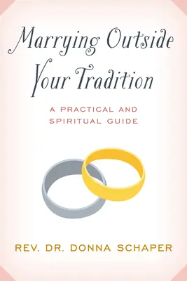 Casarse fuera de su tradición: Guía práctica y espiritual - Marrying Outside Your Tradition: A Practical and Spiritual Guide