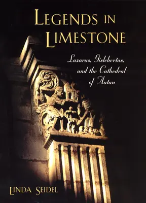 Leyendas en piedra caliza: Lázaro, Gislebertus y la catedral de Autun - Legends in Limestone: Lazarus, Gislebertus, and the Cathedral of Autun