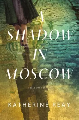 Una sombra en Moscú: Una novela de la Guerra Fría - A Shadow in Moscow: A Cold War Novel