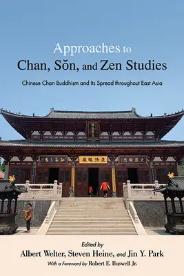 Aproximaciones al Chan, Sŏn y Estudios Zen: El budismo chan chino y su difusión por Asia oriental - Approaches to Chan, Sŏn, and Zen Studies: Chinese Chan Buddhism and Its Spread Throughout East Asia