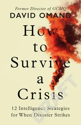 Cómo sobrevivir a una crisis - Lecciones para resistir y evitar desastres - How to Survive a Crisis - Lessons in Resilience and Avoiding Disaster