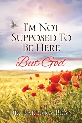 No Debería Estar Aquí: Pero Dios - I'm Not Supposed To Be Here: But God