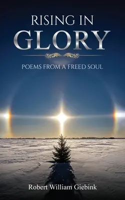Rising In Glory: Poemas de un alma liberada - Rising In Glory: Poems from a Freed Soul