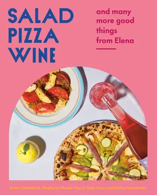 Ensalada Pizza Vino: Y muchas más cosas buenas de Elena - Salad Pizza Wine: And Many More Good Things from Elena