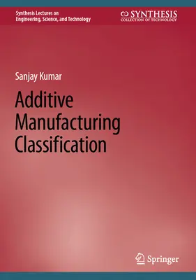 Clasificación de la fabricación aditiva - Additive Manufacturing Classification