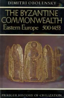 La Mancomunidad Bizantina: Europa Oriental, 500-1453 - The Byzantine Commonwealth: Eastern Europe, 500-1453