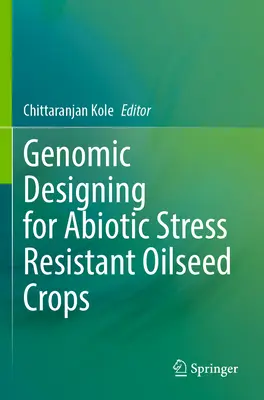 Diseño genómico de cultivos de semillas oleaginosas resistentes al estrés abiótico - Genomic Designing for Abiotic Stress Resistant Oilseed Crops