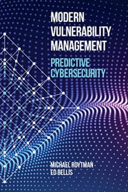 Gestión moderna de vulnerabilidades: Ciberseguridad predictiva - Modern Vulnerability Management: Predictive Cybersecurity