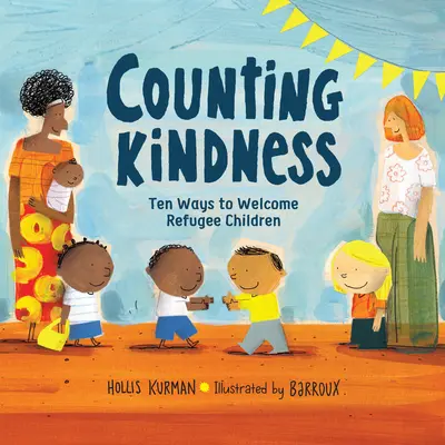 A Contar Amabilidad: Diez Formas de Dar la Bienvenida a Niños Refugiados - Counting Kindness: Ten Ways to Welcome Refugee Children