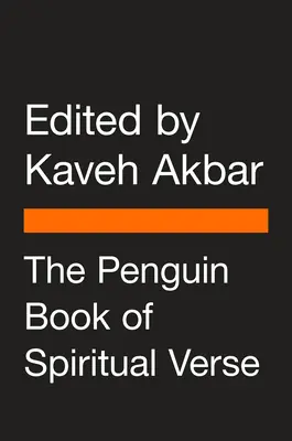 The Penguin Book of Spiritual Verse: 110 poetas sobre lo divino - The Penguin Book of Spiritual Verse: 110 Poets on the Divine