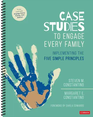 Casos prácticos para implicar a todas las familias: Puesta en práctica de los Cinco Principios Sencillos - Case Studies to Engage Every Family: Implementing the Five Simple Principles