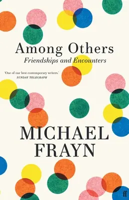 Entre otros: Amistades y encuentros - Among Others: Friendships and Encounters