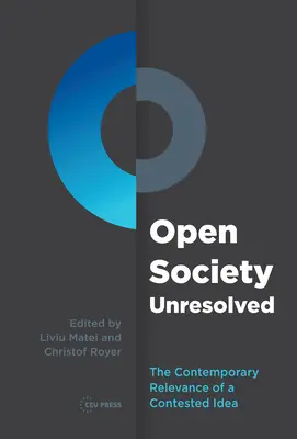 La sociedad abierta no resuelta: La relevancia contemporánea de una idea controvertida - Open Society Unresolved: The Contemporary Relevance of a Contested Idea