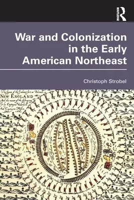 Guerra y colonización en el noreste de Estados Unidos - War and Colonization in the Early American Northeast