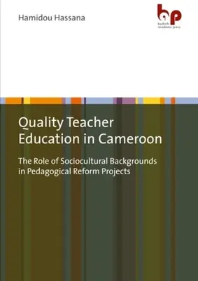 Formación de profesores de calidad en Camerún: El papel de los antecedentes socioculturales en los proyectos de reforma pedagógica - Quality Teacher Education in Cameroon: The Role of Sociocultural Backgrounds in Pedagogical Reform Projects