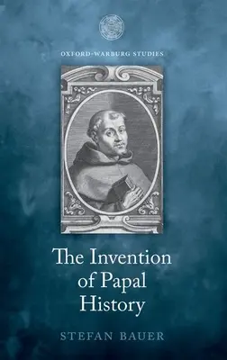 La invención de la historia papal: Onofrio Panvinio entre el Renacimiento y la reforma católica - The Invention of Papal History: Onofrio Panvinio Between Renaissance and Catholic Reform