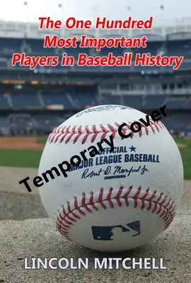 Los cien jugadores más importantes de la historia del béisbol - The One Hundred Most Important Players in Baseball History