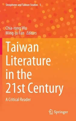 La literatura de Taiwán en el siglo XXI: Un lector crítico - Taiwan Literature in the 21st Century: A Critical Reader