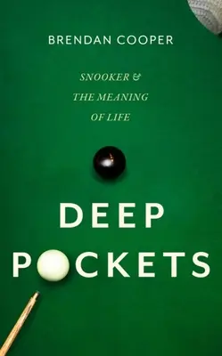 Bolsillos profundos: El billar y el sentido de la vida - Deep Pockets: Snooker and the Meaning of Life