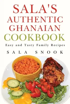 El auténtico libro de cocina ghanesa de Sala - Sala's Authentic Ghanaian Cookbook