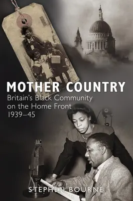 Mother Country: La comunidad negra británica en el frente interno, 1939-45 - Mother Country: Britain's Black Community on the Home Front, 1939-45