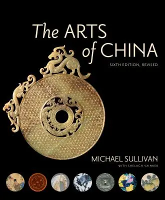 Las artes de China, sexta edición, revisada y ampliada - The Arts of China, Sixth Edition, Revised and Expanded