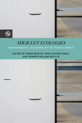 Ecologías migrantes: Historias medioambientales del mundo del Pacífico - Migrant Ecologies: Environmental Histories of the Pacific World