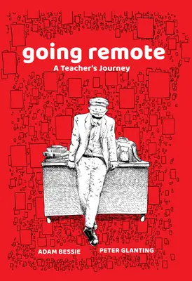 A distancia: El viaje de un profesor - Going Remote: A Teacher's Journey