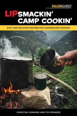 Lipsmackin' Camp Cookin': Recetas fáciles y deliciosas para cocinar en el campamento - Lipsmackin' Camp Cookin': Easy and Delicious Recipes for Campground Cooking