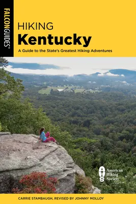 Senderismo por Kentucky: Guía de las mejores aventuras de senderismo del estado - Hiking Kentucky: A Guide to the State's Greatest Hiking Adventures